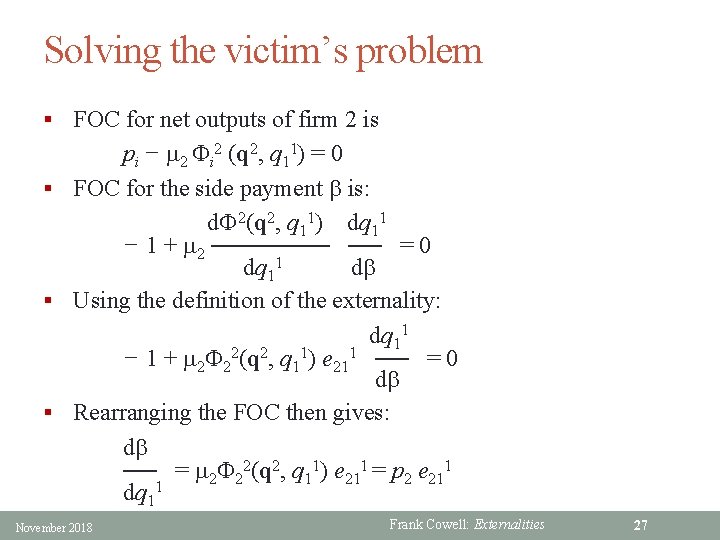 Solving the victim’s problem § FOC for net outputs of firm 2 is pi