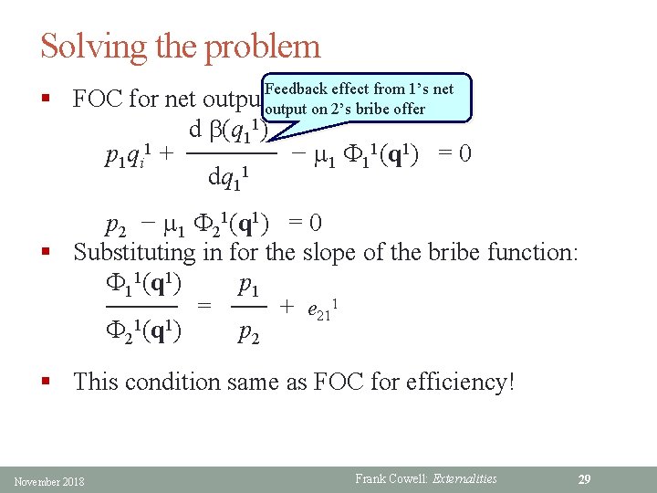 Solving the problem § Feedback effect from 1’s net FOC for net outputs of