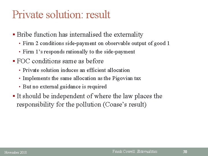 Private solution: result § Bribe function has internalised the externality • Firm 2 conditions