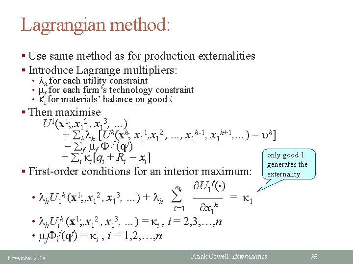 Lagrangian method: § Use same method as for production externalities § Introduce Lagrange multipliers: