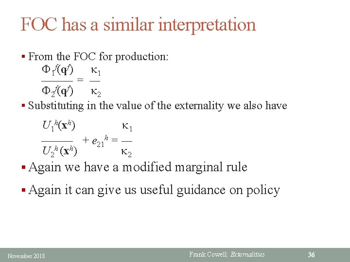 FOC has a similar interpretation § From the FOC for production: 1 f(qf) k