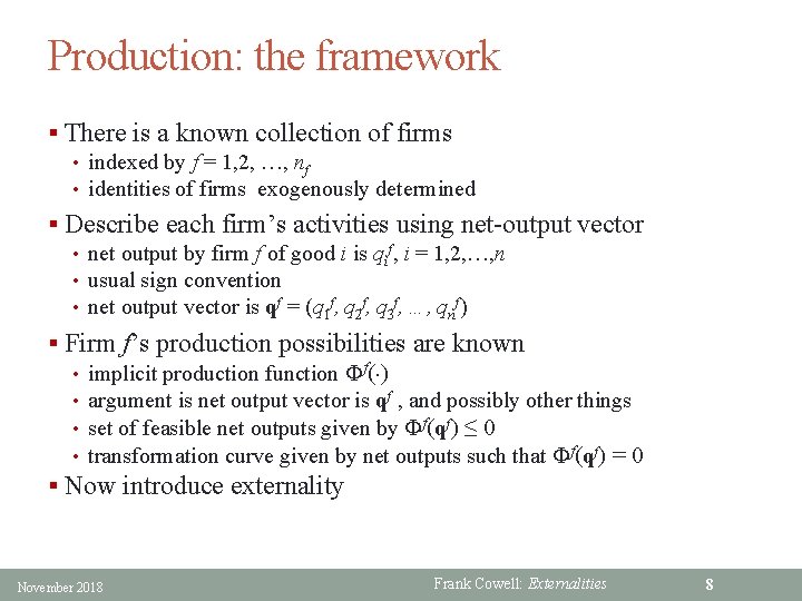 Production: the framework § There is a known collection of firms • indexed by