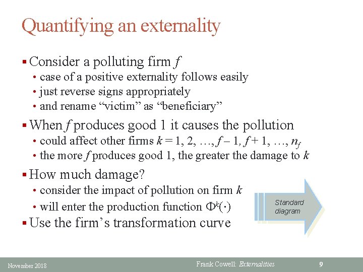 Quantifying an externality § Consider a polluting firm f • case of a positive