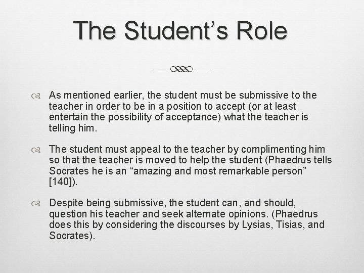 The Student’s Role As mentioned earlier, the student must be submissive to the teacher