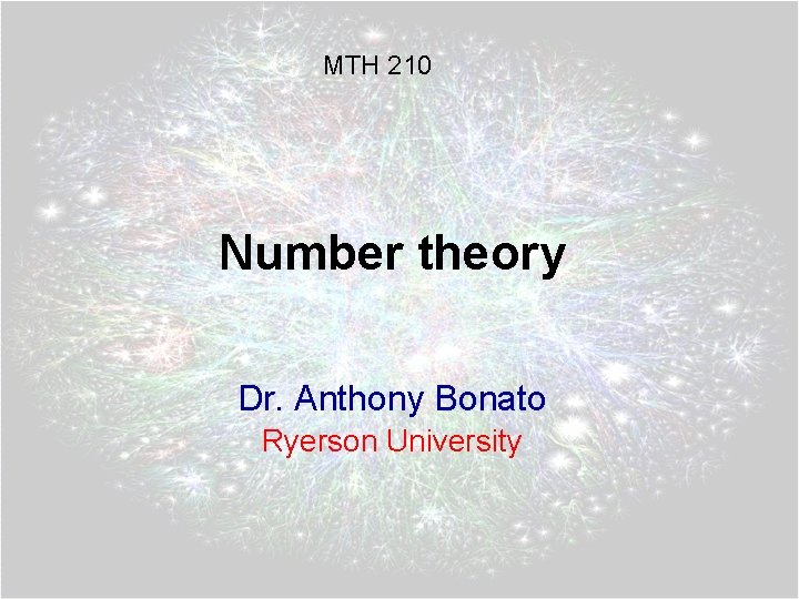 MTH 210 Number theory Dr. Anthony Bonato Ryerson University 