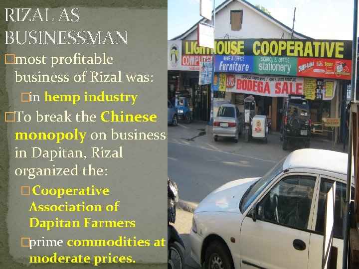 RIZAL AS BUSINESSMAN �most profitable business of Rizal was: �in hemp industry �To break