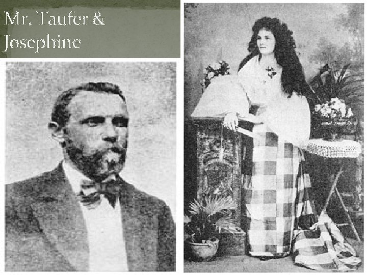 Mr. Taufer & Josephine 