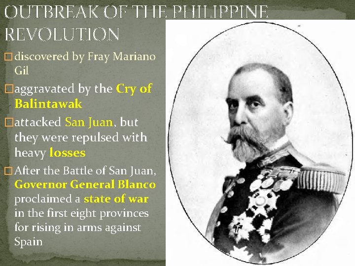 OUTBREAK OF THE PHILIPPINE REVOLUTION � discovered by Fray Mariano Gil �aggravated by the