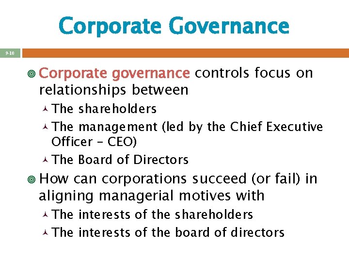 Corporate Governance 9 -10 ¥ Corporate governance controls focus on relationships between © The