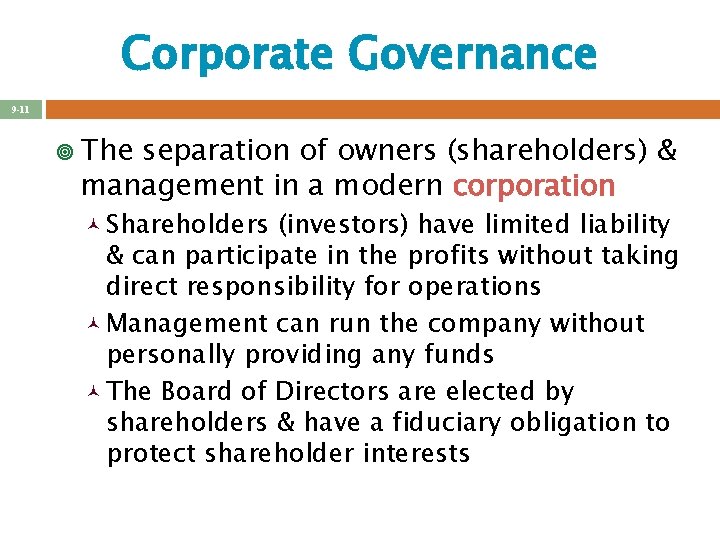 Corporate Governance 9 -11 ¥ The separation of owners (shareholders) & management in a