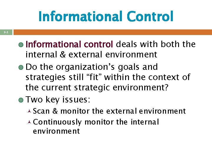 Informational Control 9 -5 ¥ Informational control deals with both the internal & external