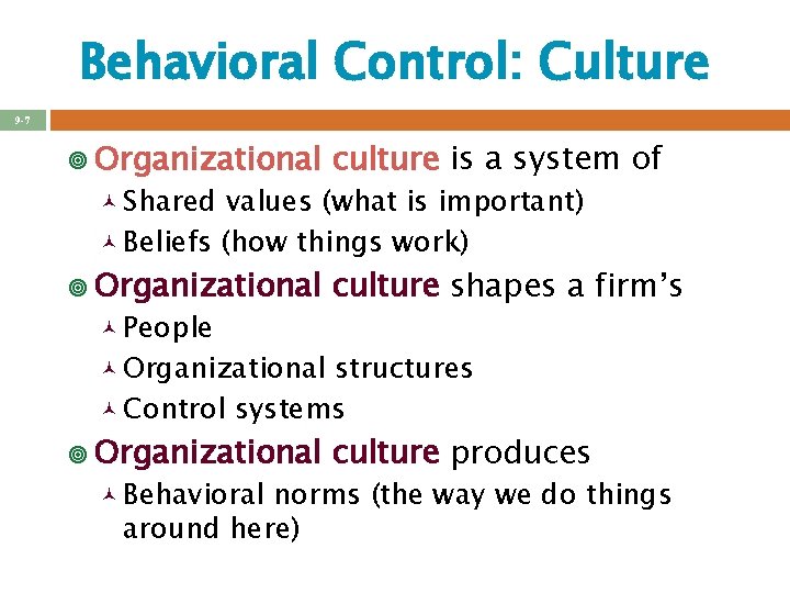 Behavioral Control: Culture 9 -7 ¥ Organizational culture is a system of ¥ Organizational