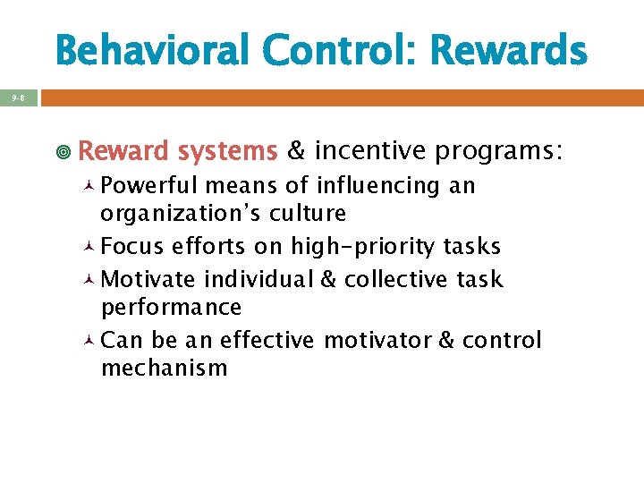 Behavioral Control: Rewards 9 -8 ¥ Reward systems & incentive programs: © Powerful means