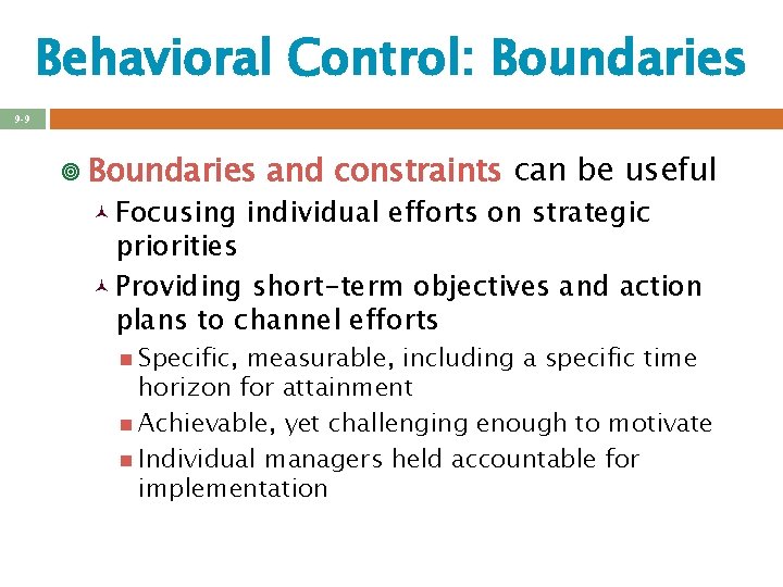 Behavioral Control: Boundaries 9 -9 ¥ Boundaries © Focusing and constraints can be useful