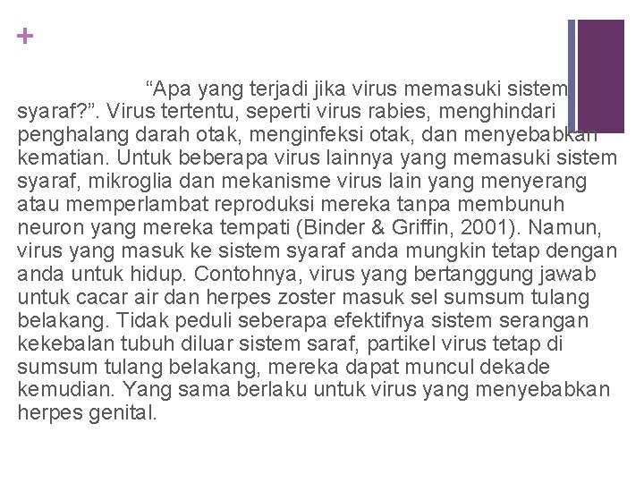 + “Apa yang terjadi jika virus memasuki sistem syaraf? ”. Virus tertentu, seperti virus