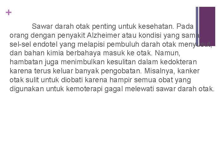 + Sawar darah otak penting untuk kesehatan. Pada orang dengan penyakit Alzheimer atau kondisi