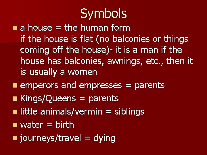 Symbols na house = the human form if the house is flat (no balconies