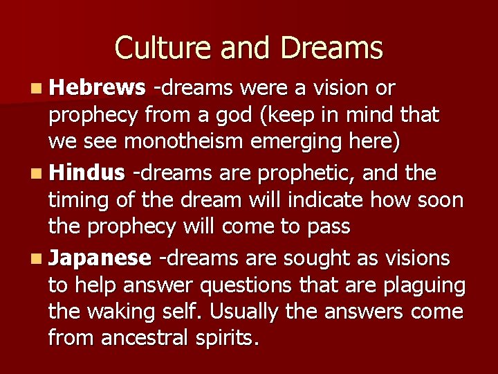 Culture and Dreams n Hebrews -dreams were a vision or prophecy from a god