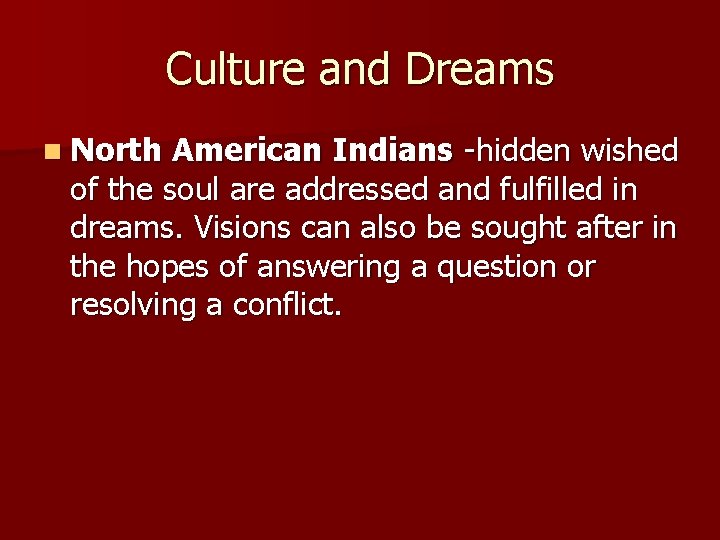 Culture and Dreams n North American Indians -hidden wished of the soul are addressed