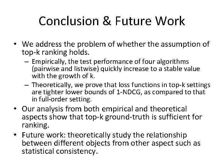 Conclusion & Future Work • We address the problem of whether the assumption of