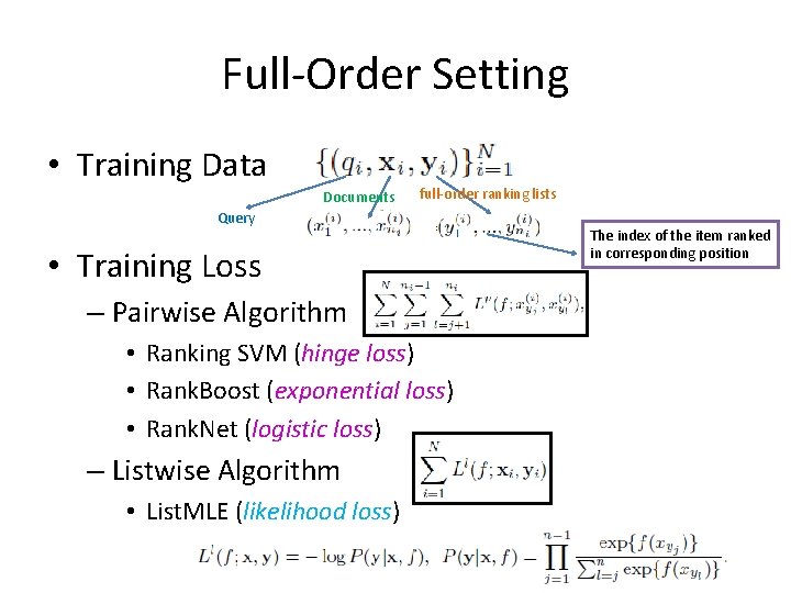 Full-Order Setting • Training Data Documents full-order ranking lists Query • Training Loss –