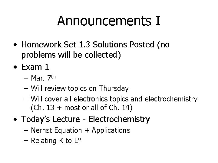 Announcements I • Homework Set 1. 3 Solutions Posted (no problems will be collected)