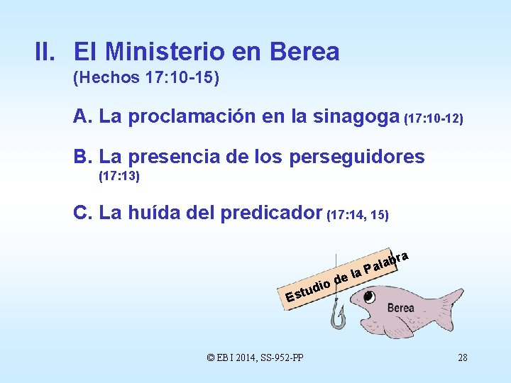 II. El Ministerio en Berea (Hechos 17: 10 -15) A. La proclamación en la