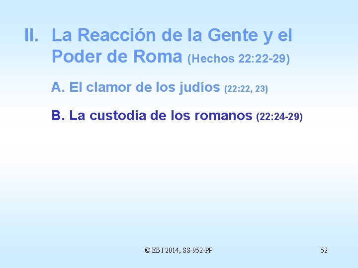 II. La Reacción de la Gente y el Poder de Roma (Hechos 22: 22