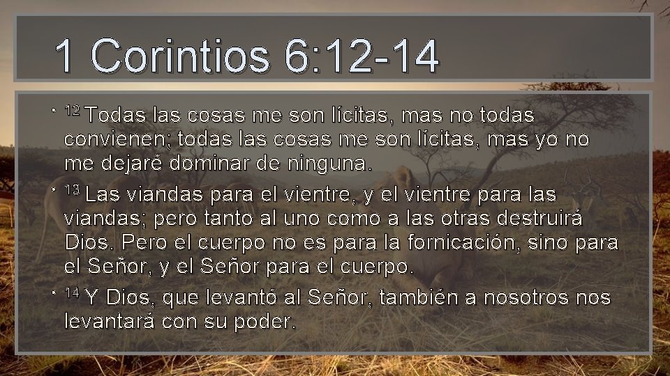 1 Corintios 6: 12 -14 • 12 Todas las cosas me son lícitas, mas 1 Corintios 6: 12 -14 • 12 Todas las cosas me son lícitas, mas