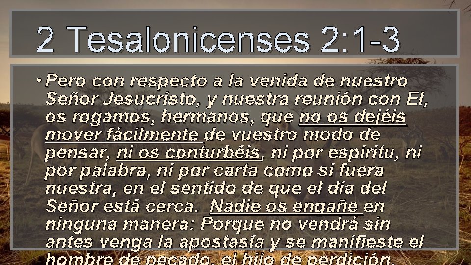 2 Tesalonicenses 2: 1 -3 • Pero con respecto a la venida de nuestro