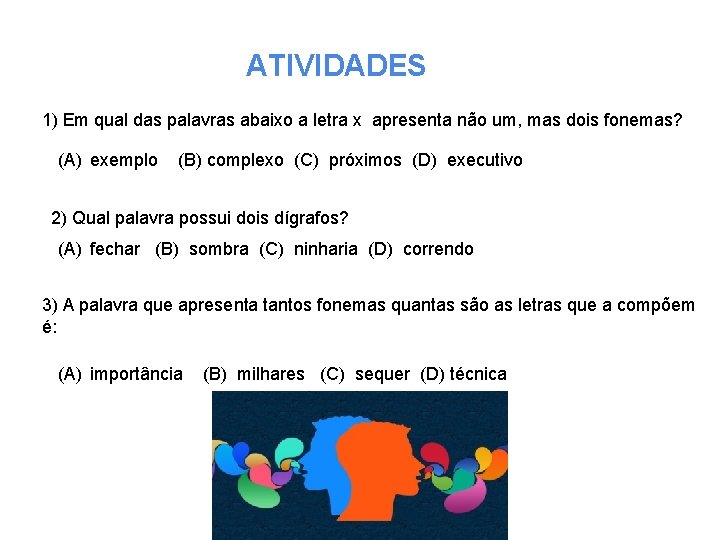 ATIVIDADES 1) Em qual das palavras abaixo a letra x apresenta não um, mas