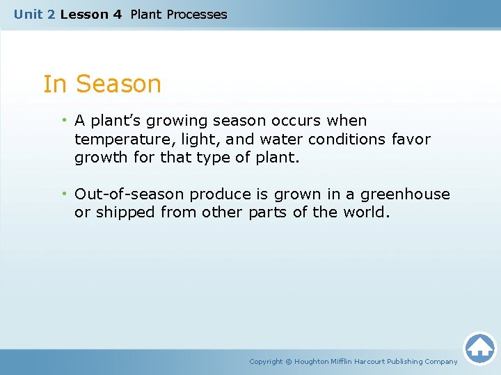 Unit 2 Lesson 4 Plant Processes In Season • A plant’s growing season occurs