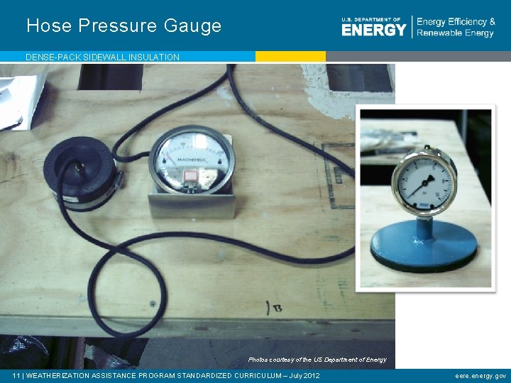 Hose Pressure Gauge DENSE-PACK SIDEWALL INSULATION Photos courtesy of the US Department of Energy