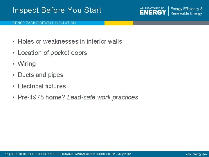 Inspect Before You Start DENSE-PACK SIDEWALL INSULATION • Holes or weaknesses in interior walls