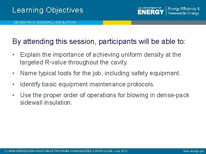 Learning Objectives DENSE-PACK SIDEWALL INSULATION By attending this session, participants will be able to: