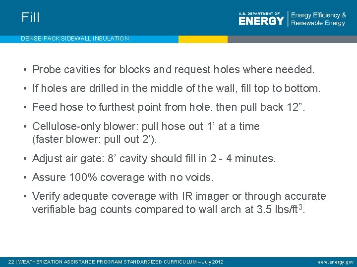 Fill DENSE-PACK SIDEWALL INSULATION • Probe cavities for blocks and request holes where needed.