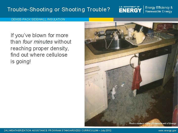 Trouble-Shooting or Shooting Trouble? DENSE-PACK SIDEWALL INSULATION If you’ve blown for more than four