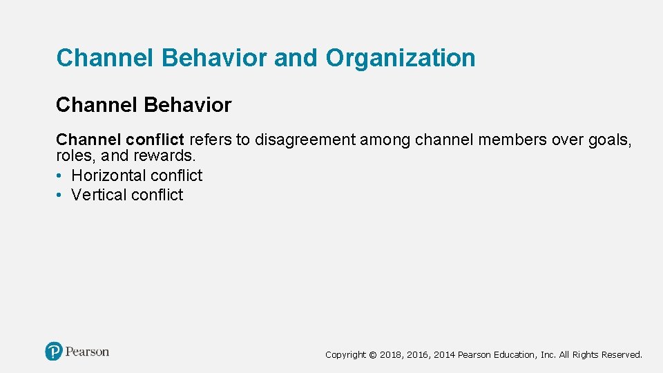 Channel Behavior and Organization Channel Behavior Channel conflict refers to disagreement among channel members