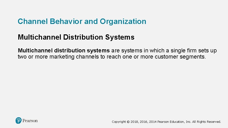 Channel Behavior and Organization Multichannel Distribution Systems Multichannel distribution systems are systems in which