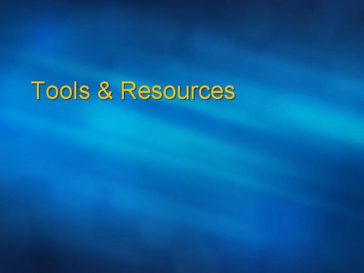 Tools & Resources 