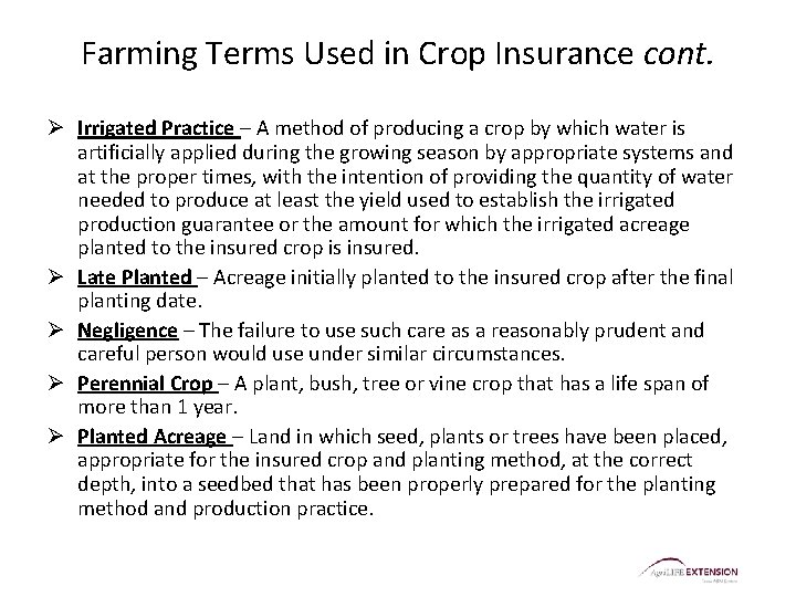 Farming Terms Used in Crop Insurance cont. Ø Irrigated Practice – A method of