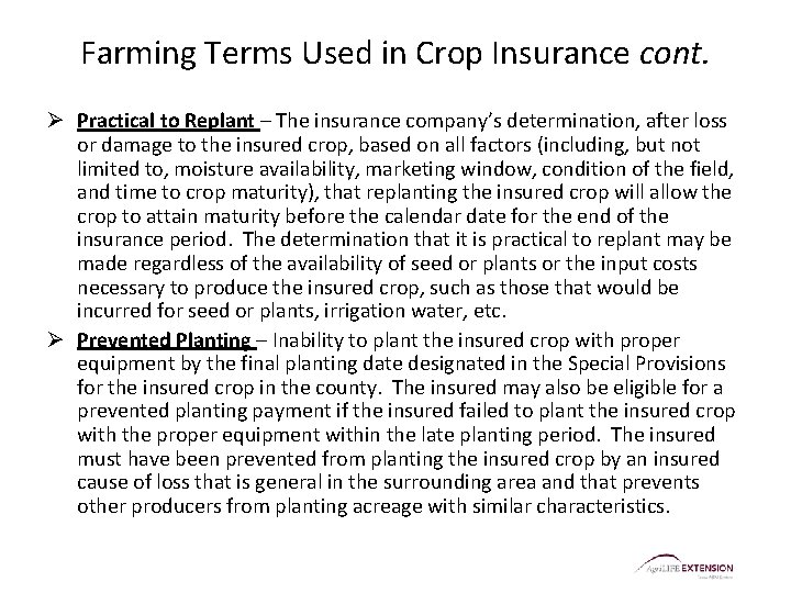 Farming Terms Used in Crop Insurance cont. Ø Practical to Replant – The insurance