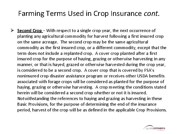 Farming Terms Used in Crop Insurance cont. Ø Second Crop – With respect to