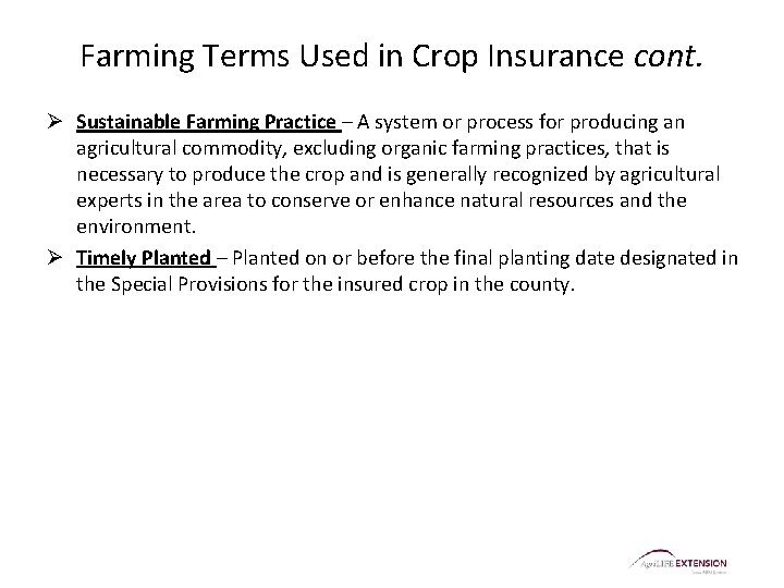 Farming Terms Used in Crop Insurance cont. Ø Sustainable Farming Practice – A system