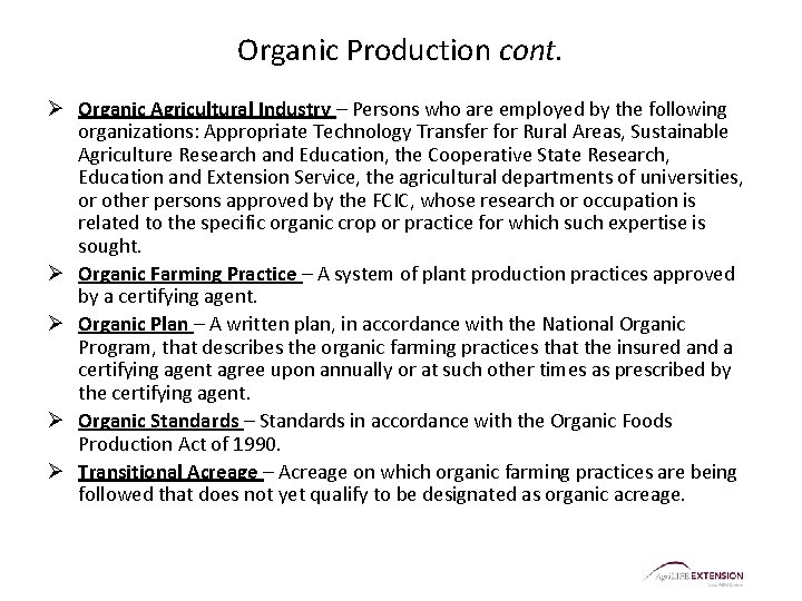 Organic Production cont. Ø Organic Agricultural Industry – Persons who are employed by the