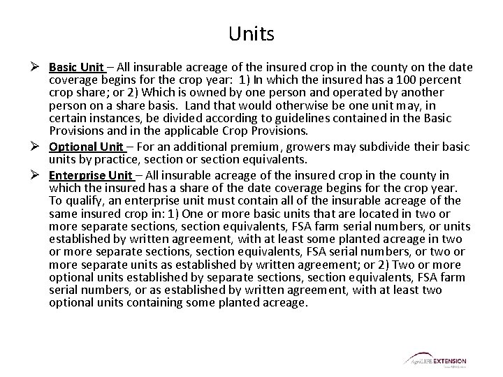 Units Ø Basic Unit – All insurable acreage of the insured crop in the