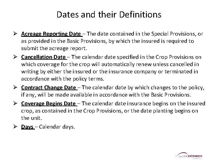 Dates and their Definitions Ø Acreage Reporting Date – The date contained in the