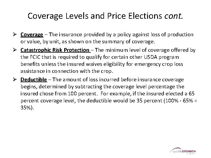 Coverage Levels and Price Elections cont. Ø Coverage – The insurance provided by a