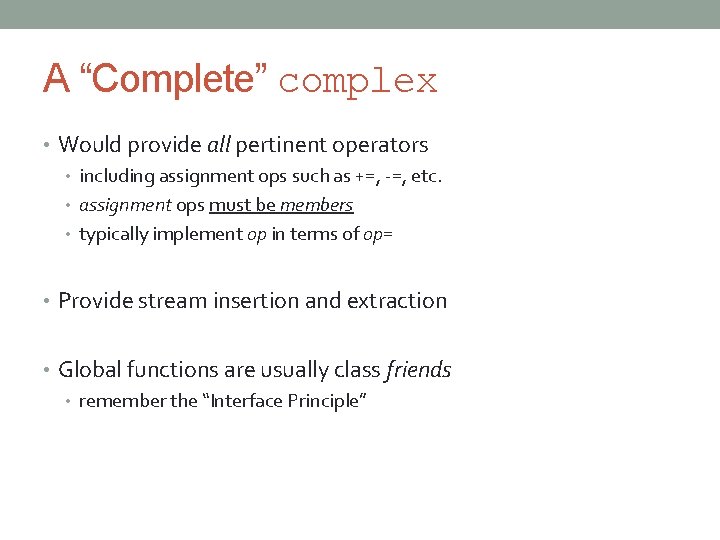 A “Complete” complex • Would provide all pertinent operators • including assignment ops such