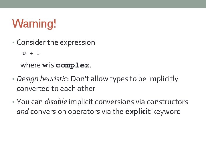 Warning! • Consider the expression w + 1 where w is complex. • Design